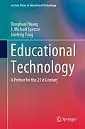 E-Book (pdf) Educational Technology von Ronghuai Huang, J. Michael Spector, Junfeng Yang