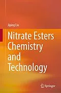 E-Book (pdf) Nitrate Esters Chemistry and Technology von Jiping Liu