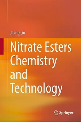 E-Book (pdf) Nitrate Esters Chemistry and Technology von Jiping Liu