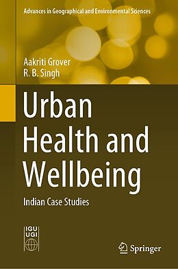 E-Book (pdf) Urban Health and Wellbeing von Aakriti Grover, R. B. Singh