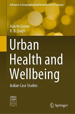 E-Book (pdf) Urban Health and Wellbeing von Aakriti Grover, R. B. Singh