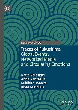 E-Book (pdf) Traces of Fukushima von Katja Valaskivi, Anna Rantasila, Mikihito Tanaka