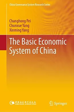 E-Book (pdf) The Basic Economic System of China von Changhong Pei, Chunxue Yang, Xinming Yang
