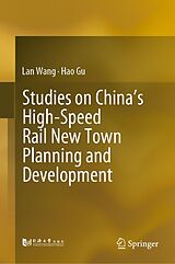 eBook (pdf) Studies on China's High-Speed Rail New Town Planning and Development de Lan Wang, Hao Gu