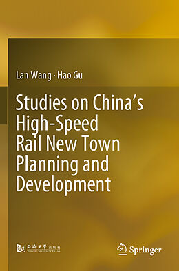 Couverture cartonnée Studies on China s High-Speed Rail New Town Planning and Development de Hao Gu, Lan Wang