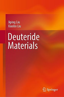 eBook (pdf) Deuteride Materials de Jiping Liu, Xiaobo Liu
