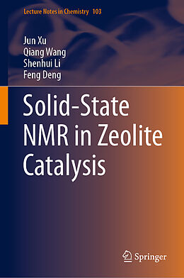 Fester Einband Solid-State NMR in Zeolite Catalysis von Jun Xu, Feng Deng, Shenhui Li