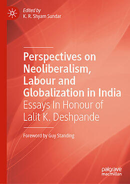 Livre Relié Perspectives on Neoliberalism, Labour and Globalization in India de 