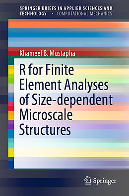 Couverture cartonnée R for Finite Element Analyses of Size-dependent Microscale Structures de Khameel B. Mustapha