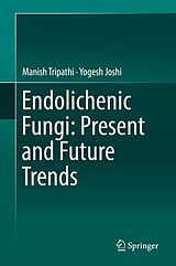 E-Book (pdf) Endolichenic Fungi: Present and Future Trends von Manish Tripathi, Yogesh Joshi