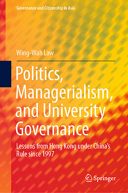 Livre Relié Politics, Managerialism, and University Governance de Wing-Wah Law