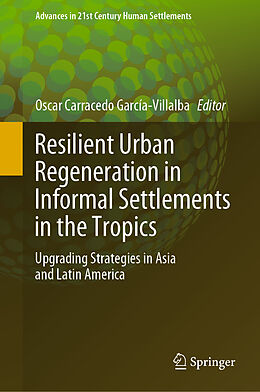 Fester Einband Resilient Urban Regeneration in Informal Settlements in the Tropics von 