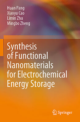 Couverture cartonnée Synthesis of Functional Nanomaterials for Electrochemical Energy Storage de Huan Pang, Mingbo Zheng, Limin Zhu