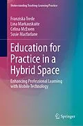 E-Book (pdf) Education for Practice in a Hybrid Space von Franziska Trede, Lina Markauskaite, Celina McEwen