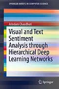 E-Book (pdf) Visual and Text Sentiment Analysis through Hierarchical Deep Learning Networks von Arindam Chaudhuri