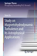E-Book (pdf) Study on Magnetohydrodynamic Turbulence and Its Astrophysical Applications von Siyao Xu