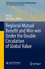 Livre Relié Regional Mutual Benefit and Win-win Under the Double Circulation of Global Value de 