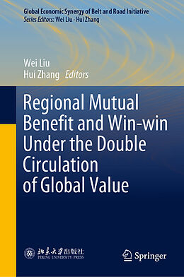 Livre Relié Regional Mutual Benefit and Win-win Under the Double Circulation of Global Value de 