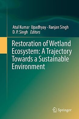 eBook (pdf) Restoration of Wetland Ecosystem: A Trajectory Towards a Sustainable Environment de 