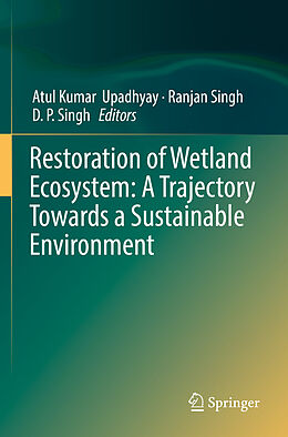 Couverture cartonnée Restoration of Wetland Ecosystem: A Trajectory Towards a Sustainable Environment de 