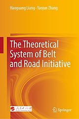 eBook (pdf) The Theoretical System of Belt and Road Initiative de Haoguang Liang, Yaojun Zhang