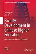 E-Book (pdf) Faculty Development in Chinese Higher Education von Xudong Zhu, Jian Li