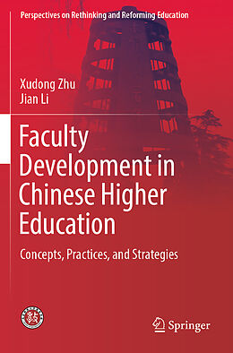 Kartonierter Einband Faculty Development in Chinese Higher Education von Jian Li, Xudong Zhu