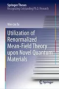 E-Book (pdf) Utilization of Renormalized Mean-Field Theory upon Novel Quantum Materials von Wei-Lin Tu