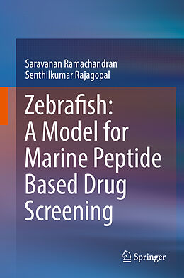 Fester Einband Zebrafish: A Model for Marine Peptide Based Drug Screening von Senthilkumar Rajagopal, Saravanan Ramachandran