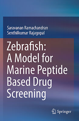 Kartonierter Einband Zebrafish: A Model for Marine Peptide Based Drug Screening von Senthilkumar Rajagopal, Saravanan Ramachandran