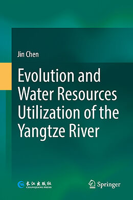 Livre Relié Evolution and Water Resources Utilization of the Yangtze River de Jin Chen