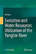 E-Book (pdf) Evolution and Water Resources Utilization of the Yangtze River von Jin Chen