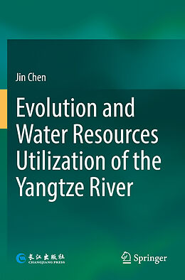 Couverture cartonnée Evolution and Water Resources Utilization of the Yangtze River de Jin Chen