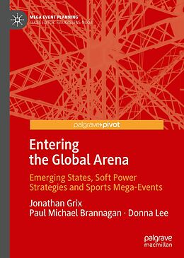 eBook (pdf) Entering the Global Arena de Jonathan Grix, Paul Michael Brannagan, Donna Lee