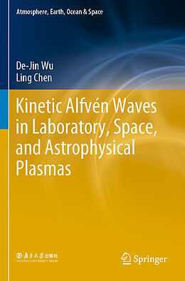 Couverture cartonnée Kinetic Alfvén Waves in Laboratory, Space, and Astrophysical Plasmas de Ling Chen, De-Jin Wu