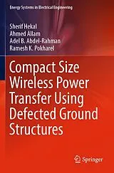 Kartonierter Einband Compact Size Wireless Power Transfer Using Defected Ground Structures von Sherif Hekal, Ahmed Allam, Adel B. Abdel-Rahman
