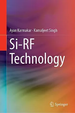E-Book (pdf) Si-RF Technology von Ayan Karmakar, Kamaljeet Singh