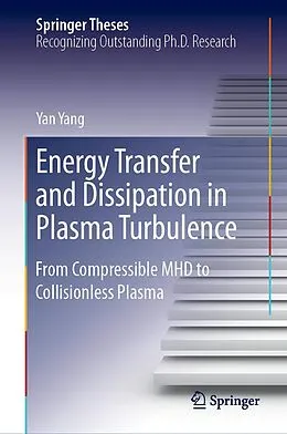 E-Book (pdf) Energy Transfer and Dissipation in Plasma Turbulence von Yan Yang