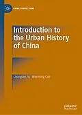 E-Book (pdf) Introduction to the Urban History of China von Chonglan Fu, Wenming Cao