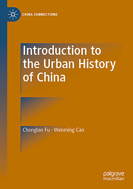 Couverture cartonnée Introduction to the Urban History of China de Wenming Cao, Chonglan Fu