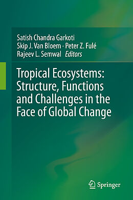 Livre Relié Tropical Ecosystems: Structure, Functions and Challenges in the Face of Global Change de 