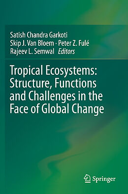 Couverture cartonnée Tropical Ecosystems: Structure, Functions and Challenges in the Face of Global Change de 