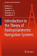 E-Book (pdf) Introduction to the Theory of Radiopolarimetric Navigation Systems von Kozlov A. I., Logvin A. I., Sarychev V. A.