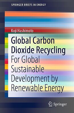 E-Book (pdf) Global Carbon Dioxide Recycling von Koji Hashimoto