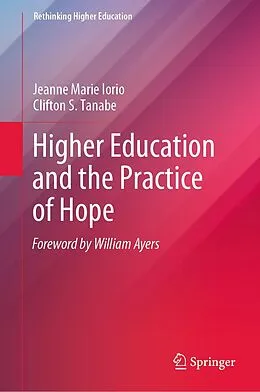 E-Book (pdf) Higher Education and the Practice of Hope von Jeanne Marie Iorio, Clifton S. Tanabe