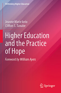 Couverture cartonnée Higher Education and the Practice of Hope de Clifton S. Tanabe, Jeanne Marie Iorio