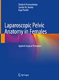 E-Book (pdf) Laparoscopic Pelvic Anatomy in Females von Shailesh Puntambekar, Sambit M. Nanda, Kajal Parikh