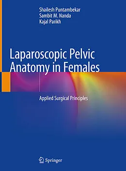 E-Book (pdf) Laparoscopic Pelvic Anatomy in Females von Shailesh Puntambekar, Sambit M. Nanda, Kajal Parikh