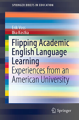 Couverture cartonnée Flipping Academic English Language Learning de Ilka Kostka, Erik Voss
