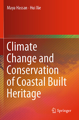 Couverture cartonnée Climate Change and Conservation of Coastal Built Heritage de Hui Xie, Maya Hassan